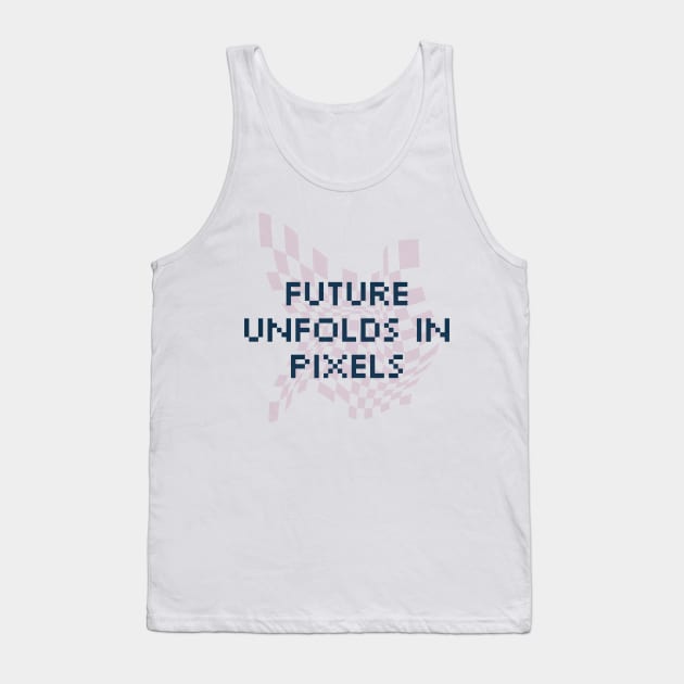 Future unfolds in pixels. Tank Top by The Little Pen